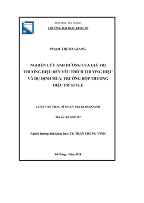 Luận văn thạc sĩ quản trị kinh doanh nghiên cứu ảnh hưởng của giá trị thương hiệu đến yêu thích thương hiệu và dự định mua trường hợp thương hiệu fm style