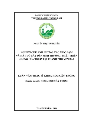 Luận văn nghiên cứu ảnh hưởng các mức đạm và mật độ cấy đến sinh trưởng phát triển giống lúa tbr45 tại thành phố yên bái
