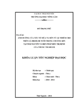 Luận văn ảnh hưởng của yếu tố mùa vụ đến tỷ lệ nhiễm crd trên gà broiler nuôi trong chuồng kín tại thái nguyên và biện pháp điều trị bệnh của thuốc tilmicox