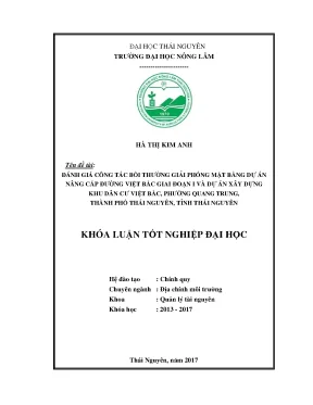 Luận văn đánh giá công tác bồi thường giải phóng mặt bằng dự án nâng cấp đường việt bắc giai đoạn i và dự án xây dựng khu dân cư việt bắc phường quang trung