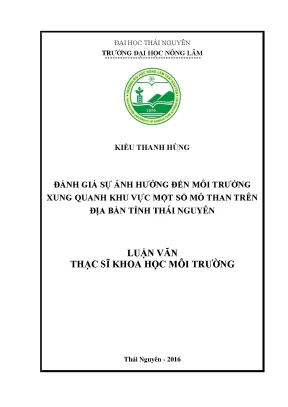 Luận văn đánh giá sự ảnh hưởng đến môi trường xung quanh khu vực một số mỏ than trên địa bàn tỉnh thái nguyên