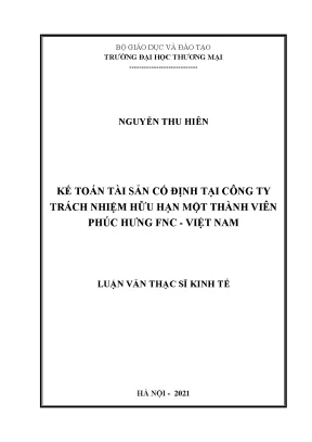 Luận văn thạc sĩ kế toán tscđ tại công ty trách nhiệm hữu hạn một thành viên phúc hưng fnc việt nam