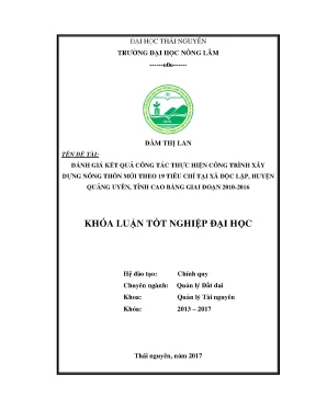 Luận văn đánh giá kết quả công tác thực hiện công trình xây dựng nông thôn mới theo 19 tiêu chí tại xã độc lập huyện quảng uyên tỉnh cao bằng giai đoạn 2010 2016