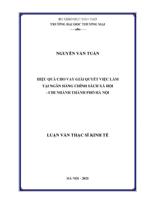 Luận văn thạc sĩ hiệu quả cho vay giải quyết việc làm tại ngân hàng chính sách xã hội chi nhánh thành phố hà nội