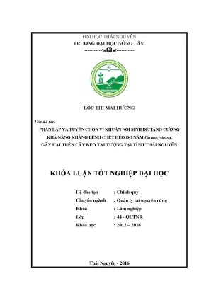 Luận văn phân lập và tuyển chọn vi khuẩn nội sinh để tăng cường khả năng kháng bệnh chết héo do nấm ceratocystis sp gây hại trên cây keo