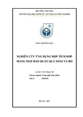 Luận văn thạc sĩ nghiên cứu ứng dụng hộp tích hợp màng map bảo quản quả xoài và bơ