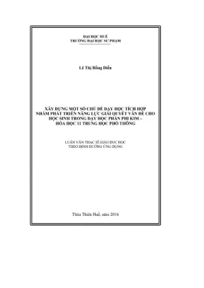 Luận văn thạc sĩ giáo dục học xây dựng một số chủ đề dạy học tích hợp nhằm phát triển năng lực giải quyết vấn đề cho học sinh trong dạy học phần phi kim hóa học 11 trung học phổ thông
