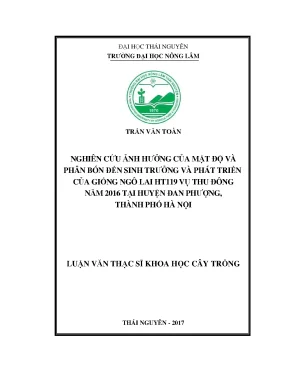 Luận văn nghiên cứu ảnh hưởng của mật độ và phân bón đến sinh trưởng và phát triển của giống ngô lai ht119 vụ thu đông năm 2016 tại huyện đan phượng