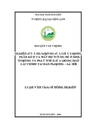 Luận văn nghiên cứu ảnh hưởng của liều lượng phân bón và mật độ trồng đến sinh trưởng và phát triển của giống ngô lai vn5885 tại đan phượng hà nội