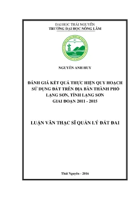 Luận văn đánh giá kết quả thực hiện quy hoạch sử dụng đất trên địa bàn thành phố lạng sơn tỉnh lạng sơn giai đoạn 2011 2015