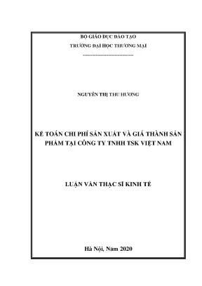 Luận văn thạc sĩ kế toán chi phí sản xuất và giá thành sản phẩm tại công ty tnhh tsk việt nam
