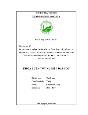 Luận văn áp dụng quy trình chăm sóc nuôi dưỡng và phòng trị bệnh cho lợn nái sinh sản và lợn con theo mẹ tại trại nguyễn thanh lịch xã ba trại huyện ba vì