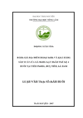 Luận văn đánh giá đặc điểm ngoại hình và khả năng sản xuất của gà móng hạt nhân thế hệ thứ 4 nuôi tại tiên phong duy tiên hà nam
