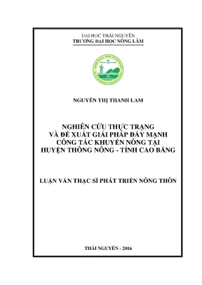 Luận văn nghiên cứu thực trạng và đề xuất giải pháp đẩy mạnh công tác khuyến nông tại huyện thông nông tỉnh cao bằng