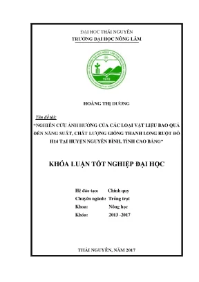 Luận văn nghiên cứu ảnh hưởng của các loại vật liệu bao quả đến năng suất chất lượng giống thanh long ruột đỏ h14 tại huyện nguyên bình tỉnh cao bằng