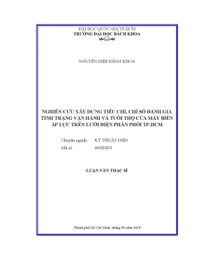 Luận văn thạc sĩ kỹ thuật điện nghiên cứu xây dựng tiêu chí chỉ số đánh giá tình trạng vận hành và tuổi thọ của máy biến áp lực trên lưới điện phân phối tp hồ chí minh