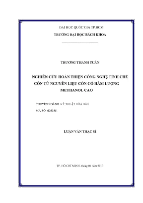Luận văn thạc sĩ kỹ thuật hóa dầu nghiên cứu hoàn thiện công nghệ tinh chế cồn từ nguyên liệu cồn có hàm lượng methanol cao