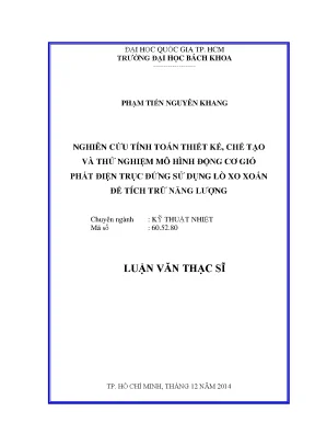 Luận văn thạc sĩ kỹ thuật nhiệt nghiên cứu tính toán thiết kế chế tạo và thử nghiệm mô hình động cơ gió phát điện trục đứng sử dụng lò xo xoắn để tích trữ năng lượng