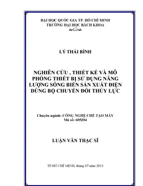 Luận văn thạc sĩ công nghệ chế tạo máy nghiên cứu thiết kế và mô phỏng thiết bị sử dụng năng lượng sóng biển sản xuất điện dùng bộ chuyển đổi thủy lực