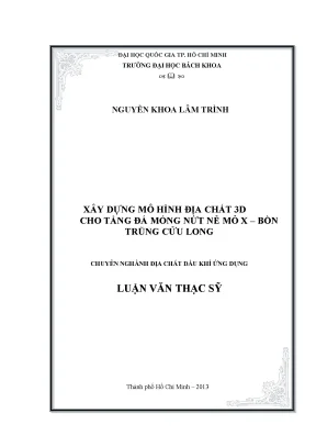 Luận văn thạc sĩ địa chất dầu khí ứng dụng xây dựng mô hình địa chất 3d cho tầng đá móng nứt nẻ mỏ x bồn trũng cửu long