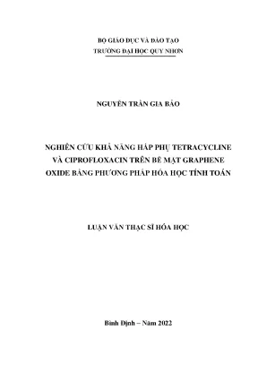 Luận văn thạc sĩ hóa học nghiên cứu khả năng hấp thụ tetracycline và ciprofloxacin trên bề mặt graphene oxide bằng phương pháp hóa học tính toán