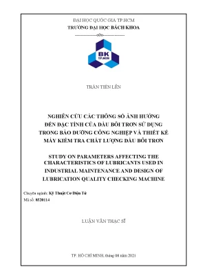 Luận văn thạc sĩ kỹ thuật cơ điện tử nghiên cứu các thông số ảnh hưởng đến đặc tính của dầu bôi trơn sử dụng trong bảo dưỡng công nghiệp và thiết kế máy kiểm tra chất lượng dầu bôi trơn