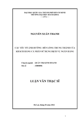 Luận văn thạc sĩ quản trị kinh doanh các yếu tố ảnh hưởng đến lòng trung thành của khách hàng cá nhân sử dụng dịch vụ ngân hàng