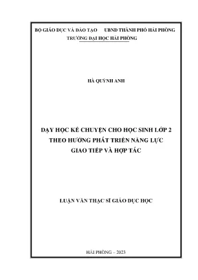 Luận văn thạc sĩ giáo dục học dạy học kể chuyện cho học sinh lớp 2 theo hướng phát triển năng lực giao tiếp và hợp tác