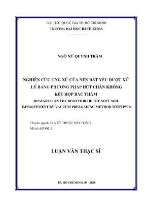 Luận văn thạc sĩ địa kỹ thuật xây dựng nghiên cứu ứng xử của nền đất yếu được xử lý bằng phương pháp hút chân không kết hợp bấc thấm