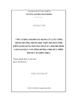 Luận văn thạc sĩ quản lý xây dựng ước lượng chi phí xây dựng của các công trình trường trung học trên địa bàn tỉnh kiên giang bằng phương pháp sửa đổi mô hình lập luận dựa vào tình huống cbr dựa trên hồi quy đa biếnmra