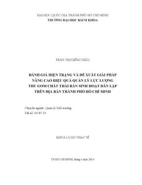 Luận văn thạc sĩ quản lý môi trường đánh giá hiện trạng và đề xuất giải pháp nâng cao hiệu quả quản lý lực lượng thu gom chất thải rắn sinh hoạt dân lập trên địa bàn tphcm