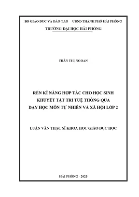 Luận văn thạc sĩ giáo dục học rèn kĩ năng hợp tác cho học sinh khuyết tật trí tuệ thông qua dạy học môn tự nhiên và xã hội lớp 2