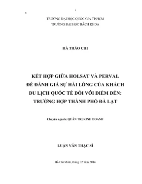 Luận văn thạc sĩ quản trị kinh doanh kết hợp giữa holsat và perval để đánh giá sự hài lòng của khách du lịch quốc tế đối với điểm đến trường hợp thành phố đà lạt