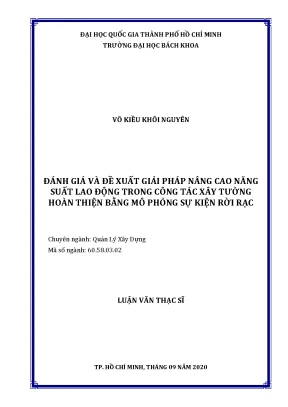 Luận văn thạc sĩ quản lý xây dựng đánh giá và đề xuất giải pháp nâng cao năng suất lao động trong công tác xây tường hoàn thiện bằng mô phỏng sự kiện rời rạc
