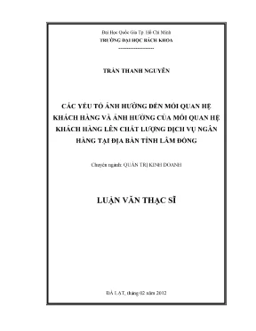 Luận văn thạc sĩ quản trị kinh doanh các yếu tố ảnh hưởng đến mối quan hệ khách hàng và ảnh hưởng của mối quan hệ khách hàng lên chất lượng dịch vụ ngân hàng tại địa bàn tỉnh lâm đồng