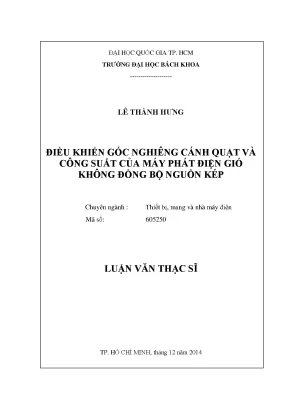 Luận văn thạc sĩ thiết bị mạng và nhà máy điện điều khiển góc nghiêng cánh quạt và công suất của máy phát điện gió không đồng bộ nguồn kép