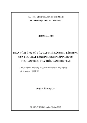 Luận văn thạc sĩ kỹ thuật xây dựng phân tích ứng xử của vật thể rắn chịu tác dụng của lưu chất bằng phương pháp phần tử hữu hạn trơn dựa trên cạnh esfem