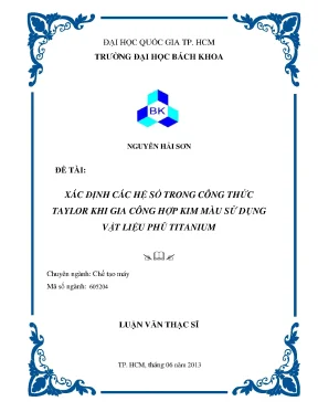 Luận văn thạc sĩ công nghệ chế tạo máy xác định các hệ số trong công thức taylor khi gia công hợp kim màu sử dụng vật liệu phủ titanium