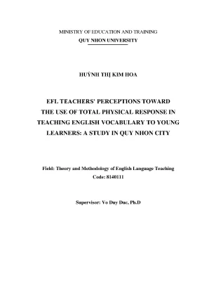 Luận văn thạc sĩ lý thuyết và phương pháp giảng dạy tiếng anh efl teachers perceptions toward the use of total physical response in teaching english vocabulary to young learners a study in quy nhon city