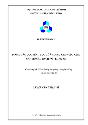 Luận văn thạc sĩ kỹ thuật xây dựng tương tác cọc mới cọc cũ áp dụng cho việc nâng cấp mố cầu rạch nổ long an