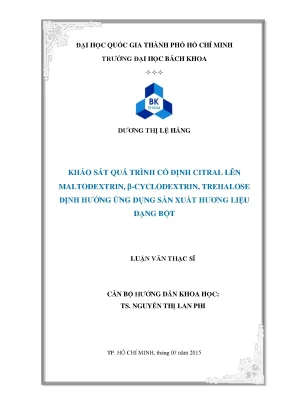 Luận văn thạc sĩ kỹ thuật hóa học khảo sát quá trình cố định citrial lên maltodextrin bcyclodextrin trehalose định hướng ứng dụng sản xuất hương liệu dạng bột
