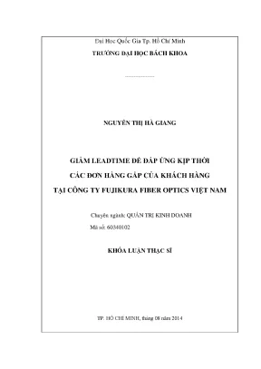 Luận văn thạc sĩ quản trị kinh doanh giảm leadtime để đáp ứng kịp thời các đơn hàng gấp của khách hàng tại công ty fujikura fiber optics việt nam