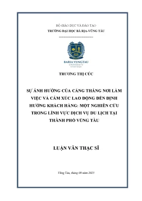 Luận văn thạc sĩ sự ảnh hưởng của căng thẳng nơi làm việc và cảm xúc lao động đến định hướng khách hàng một nghiên cứu trong lĩnh vực dịch vụ du lịch tại thành phố vũng tàu