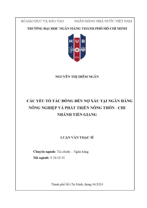 Luận văn thạc sĩ tài chính ngân hàng các yếu tố tác động đến nợ xấu tại ngân hàng nông nghiệp và phát triển nông thôn chi nhánh tiền giang