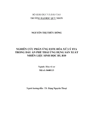 Luận văn thạc sĩ hóa vô cơ nghiên cứu phản ứng este hóa xử lý ffa trong dầu ăn phế thải ứng dụng sản xuất nhiên liệu sinh học b5 b10