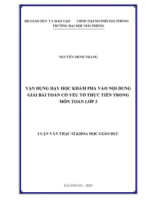 Luận văn thạc sĩ giáo dục học vận dụng dạy học học khám phá vào nội dung giải bài toán có yếu tố thực tiễn trong môn toán lớp 3