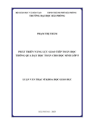 Luận văn thạc sĩ giáo dục tiểu học phát triển năng lực giao tiếp toán học thông qua dạy học toán cho học sinh lớp 5