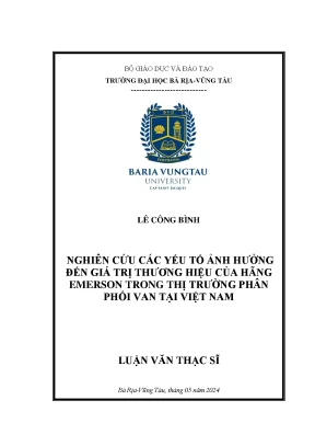 Luận văn thạc sĩ nghiên cứu các yếu tố ảnh hưởng đến giá trị thương hiệu của hãng emerson trong thị trường phân phối van tại việt nam