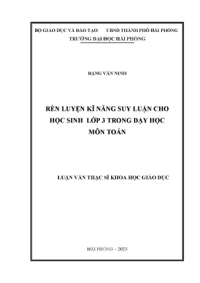 Luận văn thạc sĩ giáo dục học rèn luyện kĩ năng suy luận cho học sinh lớp 3 trong dạy học môn toán