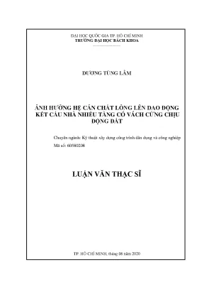 Luận văn thạc sĩ kỹ thuật xây dựng ảnh hưởng hệ cản chất lỏng lên dao động kết cấu nhà nhiều tầng có vách cứng động đất